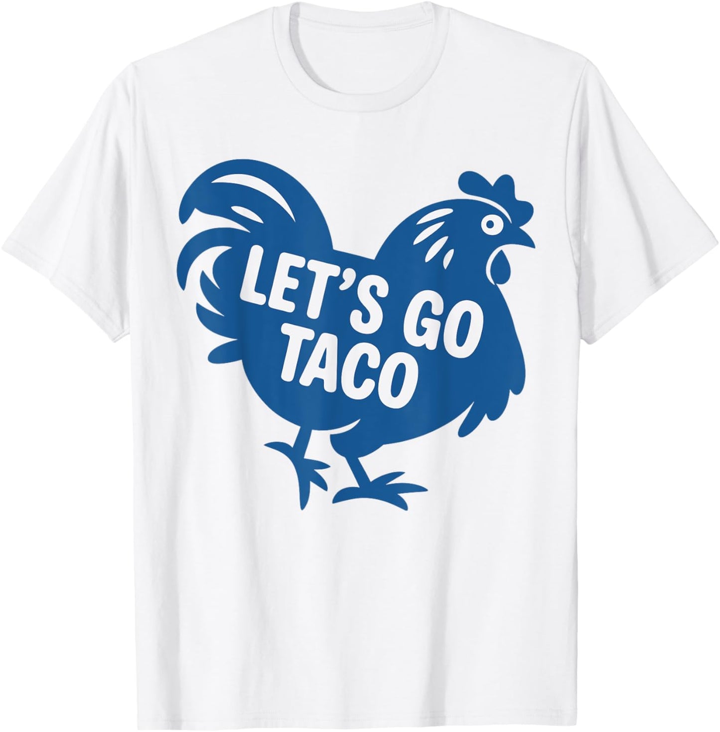 TACO Trump Let's Go Taco Funny 2025 T-Shirt