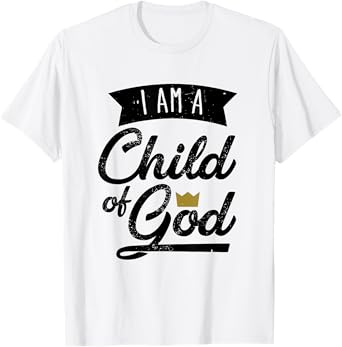 I Am A Child Of God T Shirt Gift For Christian Men & Women T-Shirt