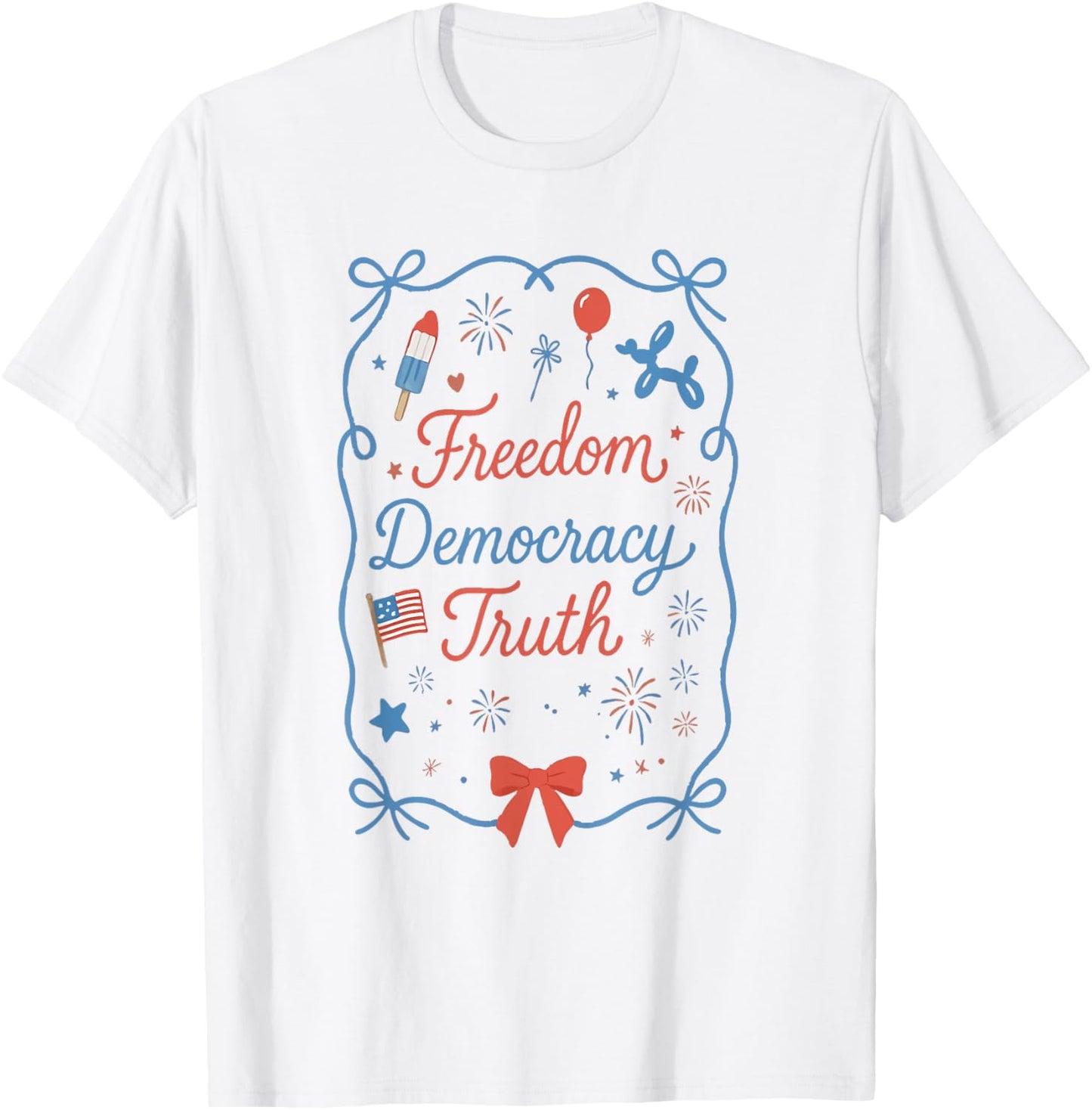 Retro Funny 4th Of July Liberal Freedom Democracy Truth Cute T-shirt