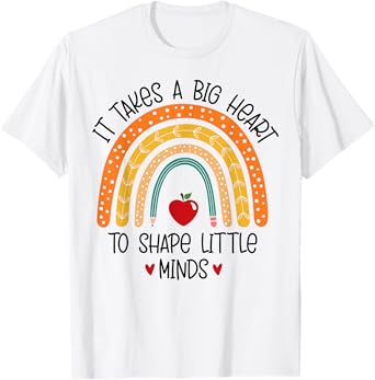 It Takes a Big Heart To Shape Little Minds Rainbow Teacher T-Shirt