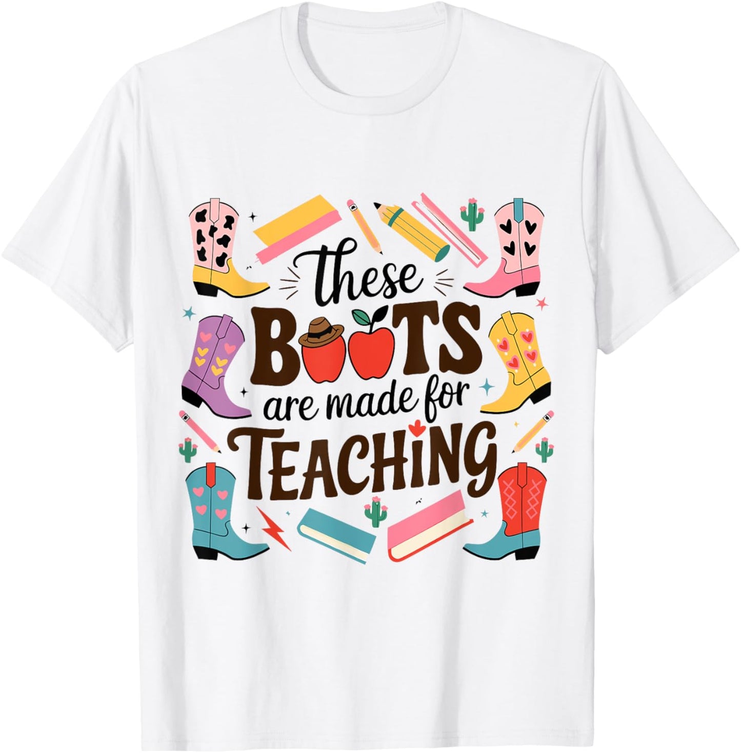 Cowboy Teacher These Boots Are Made For Teaching Tee by TeeBrew