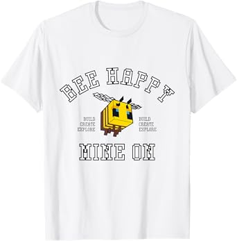 Minecraft Bee Happy Mine On Build Create Explore T-Shirt