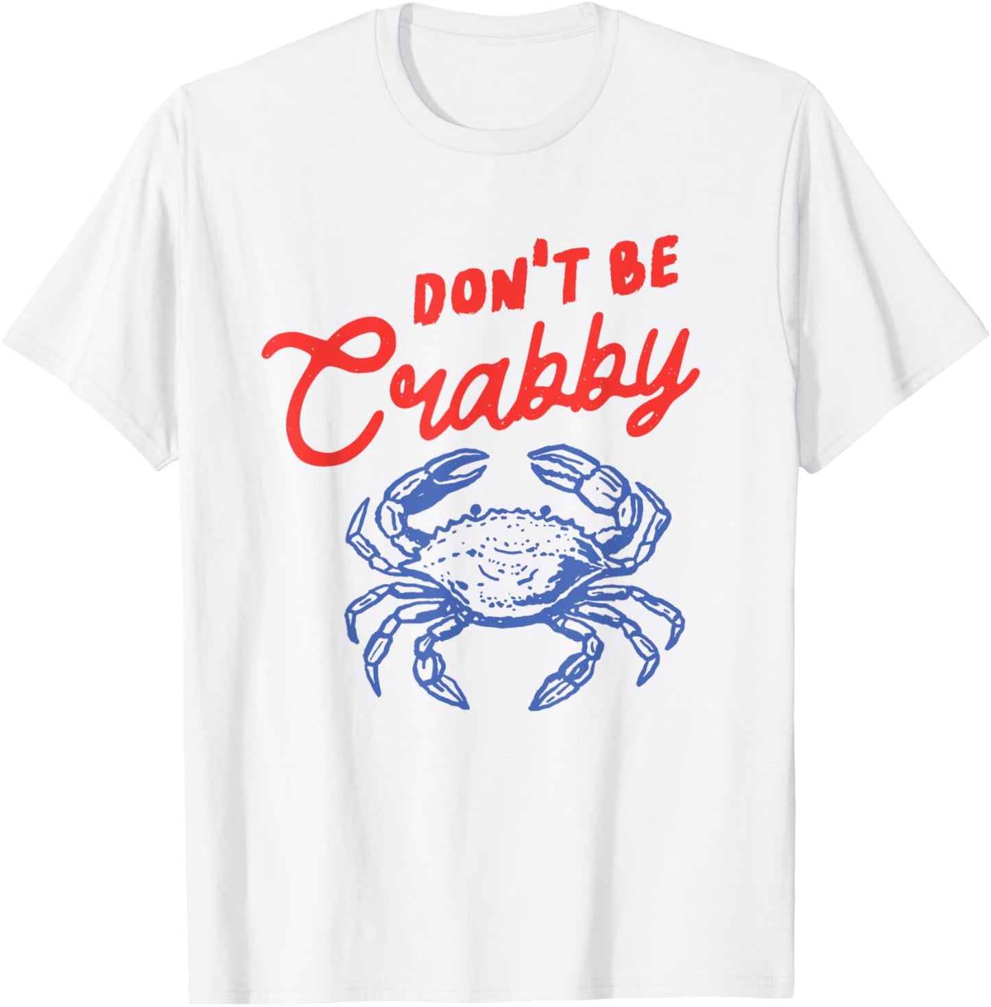 Funny Don't Be Crabby Crab Cartoon Humor Beach Sea Coastal T-Shirt