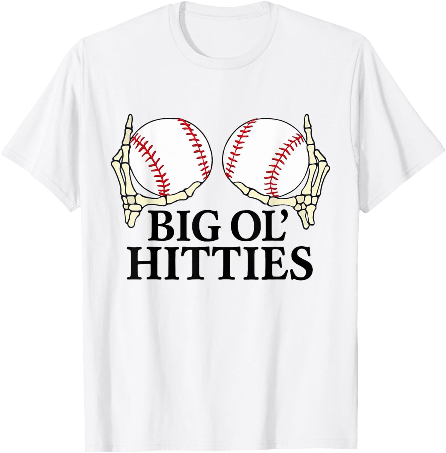 Cute Big OL Hitties Baseball Game Day Funny Skeleton Hands T-Shirt