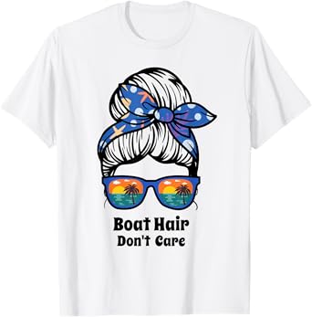 Boat Hair Don't Care messy bun beach women's funny boating T-Shirt