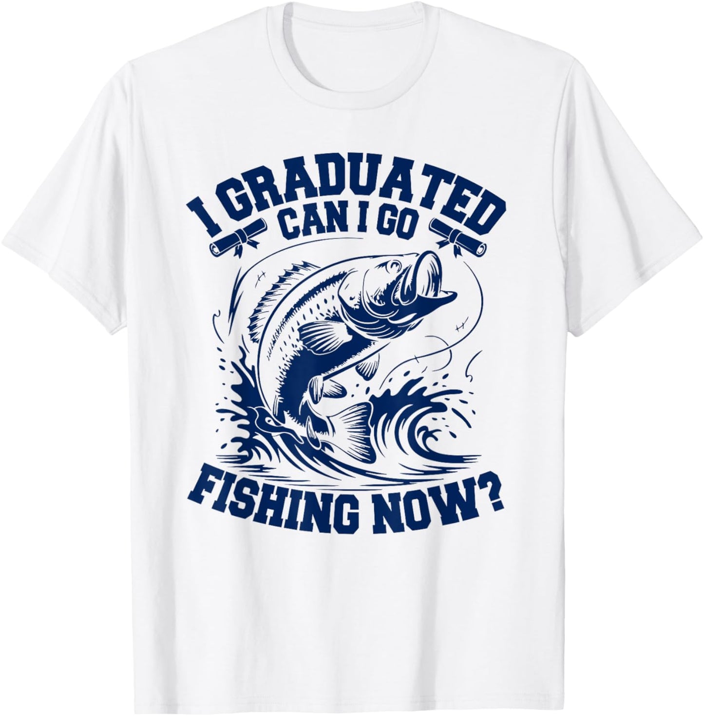 I Graduated Can I Go Fishing Now Graduation Tee by TeeBrew