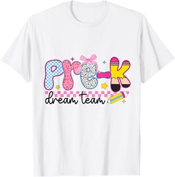 Pre-K Dream Team Teacher Kids Back To School Prek Teachers T-Shirt