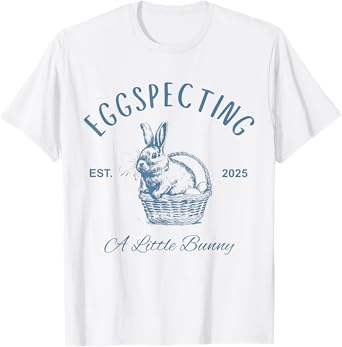Egg Specting A Little Bunny Easter Pregnancy Announcement T-Shirt