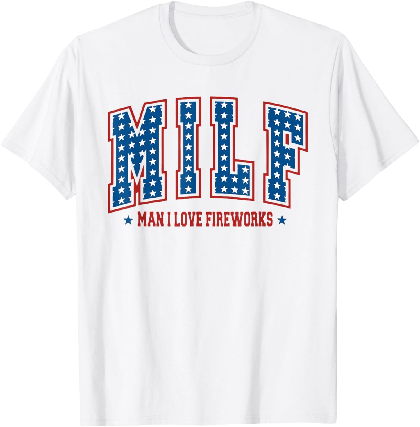 Retro MILF Man I Love Fireworks Funny American 4th Of July T-Shirt