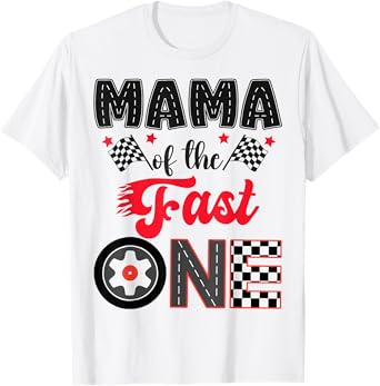Mama Of The Fast One Car Racing Dad 1St Birthday Boy T-Shirt