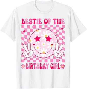 Bestie Of The Birthday Girls Smile Face Groovy Birthday T-Shirt