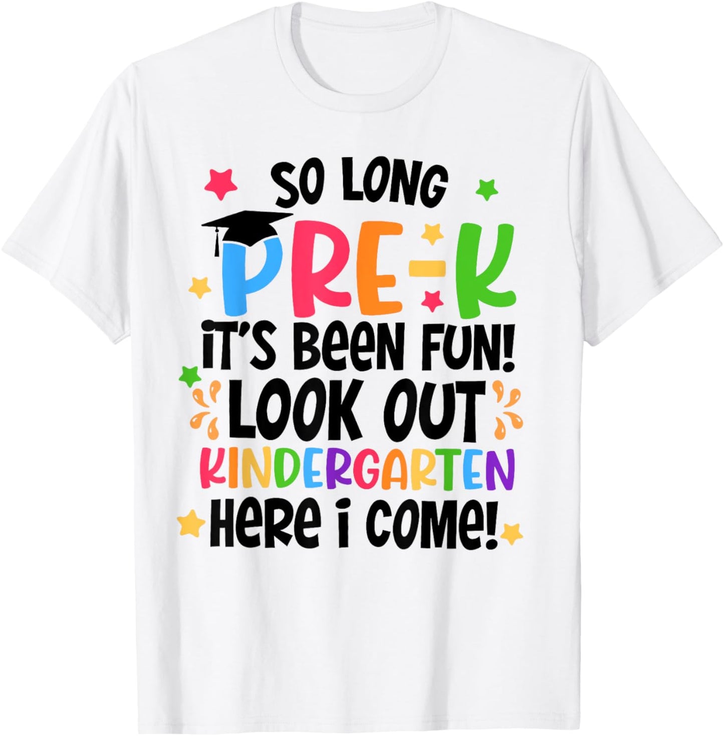 So Long Pre-K It's Been Fun Look Out Kindergarten Boy Girl T-Shirt