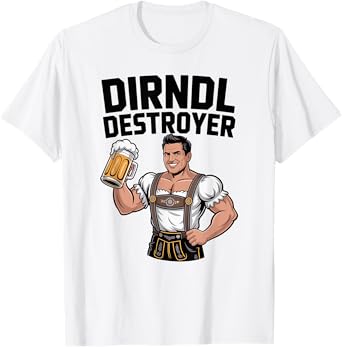Funny Dirndl Destroyer Oktoberfest Beer Drinking Humor T-Shirt