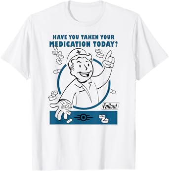 Fallout Video Game Vault Boy Taken Your Medication Today? T-Shirt