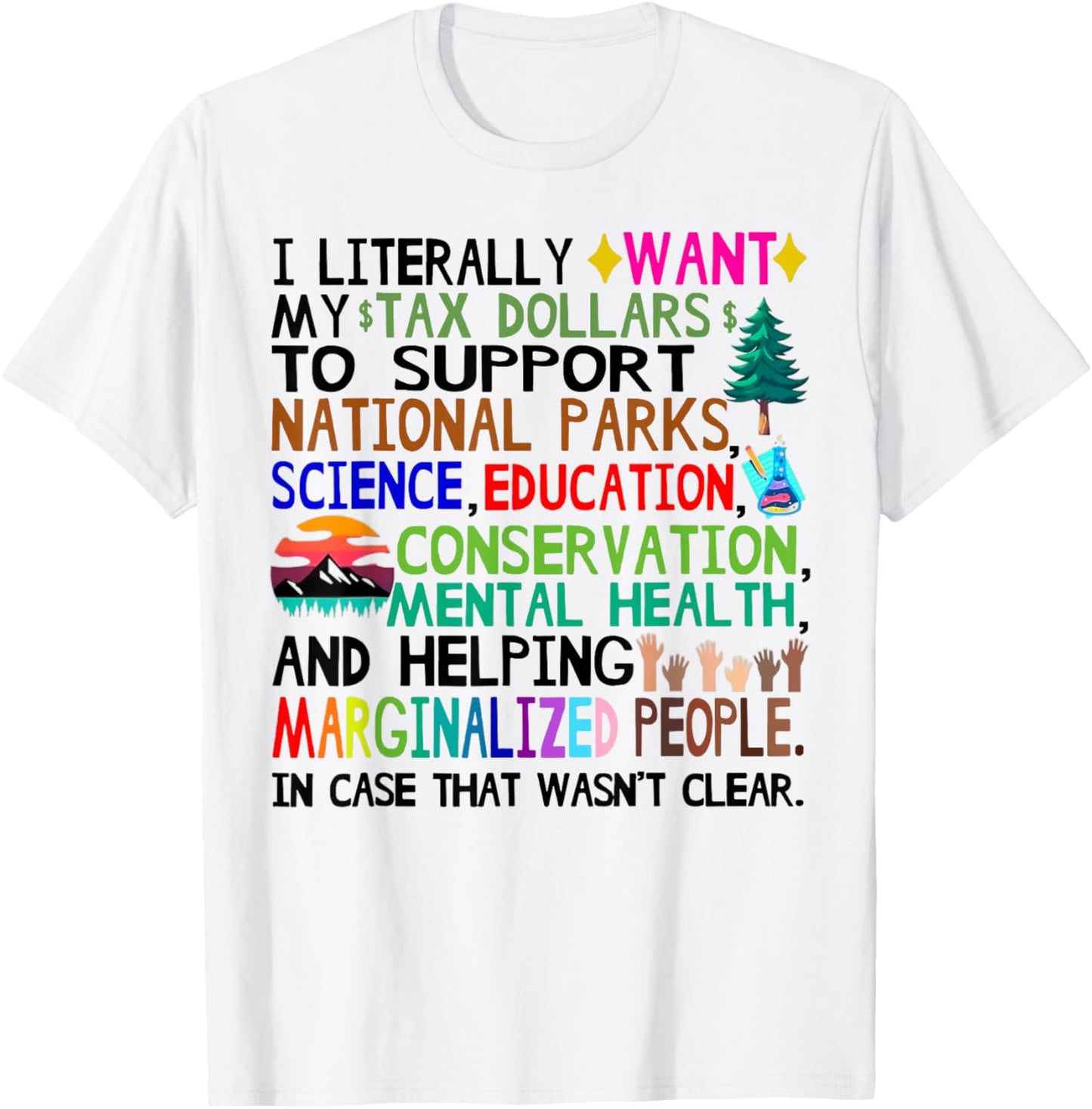 I Literally Want My Tax Dollars To Support National Park T-Shirt