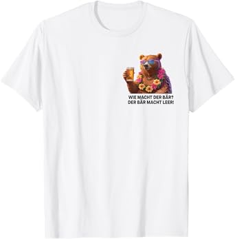 How Does The Bear Make? - The Bear Makes Empty Bears Beer Bear T-Shirt