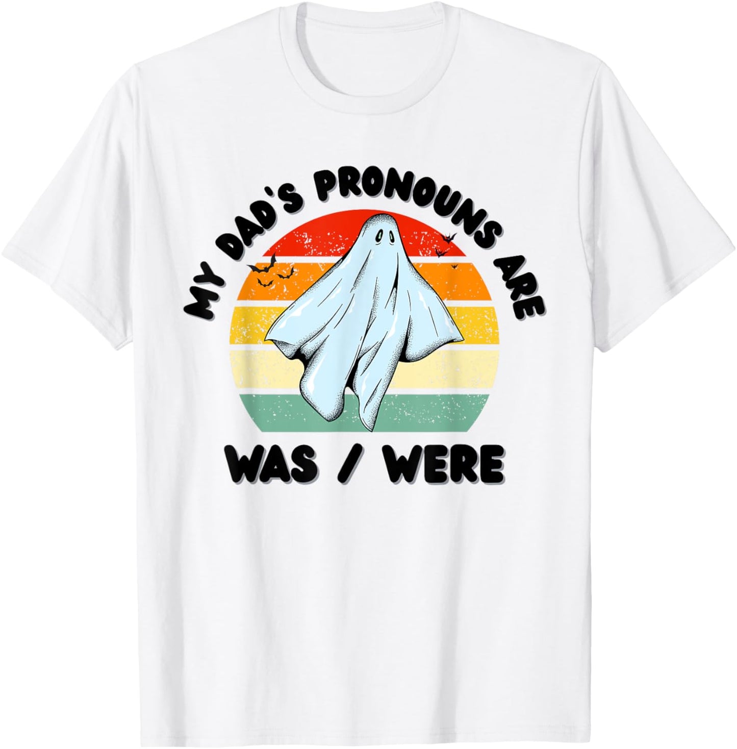 Funny My dad’s pronouns are was/were Father's Day T-Shirt