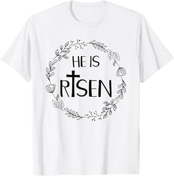 He Is Risen Shirt For Christians Happy Easter Jesus T-Shirt