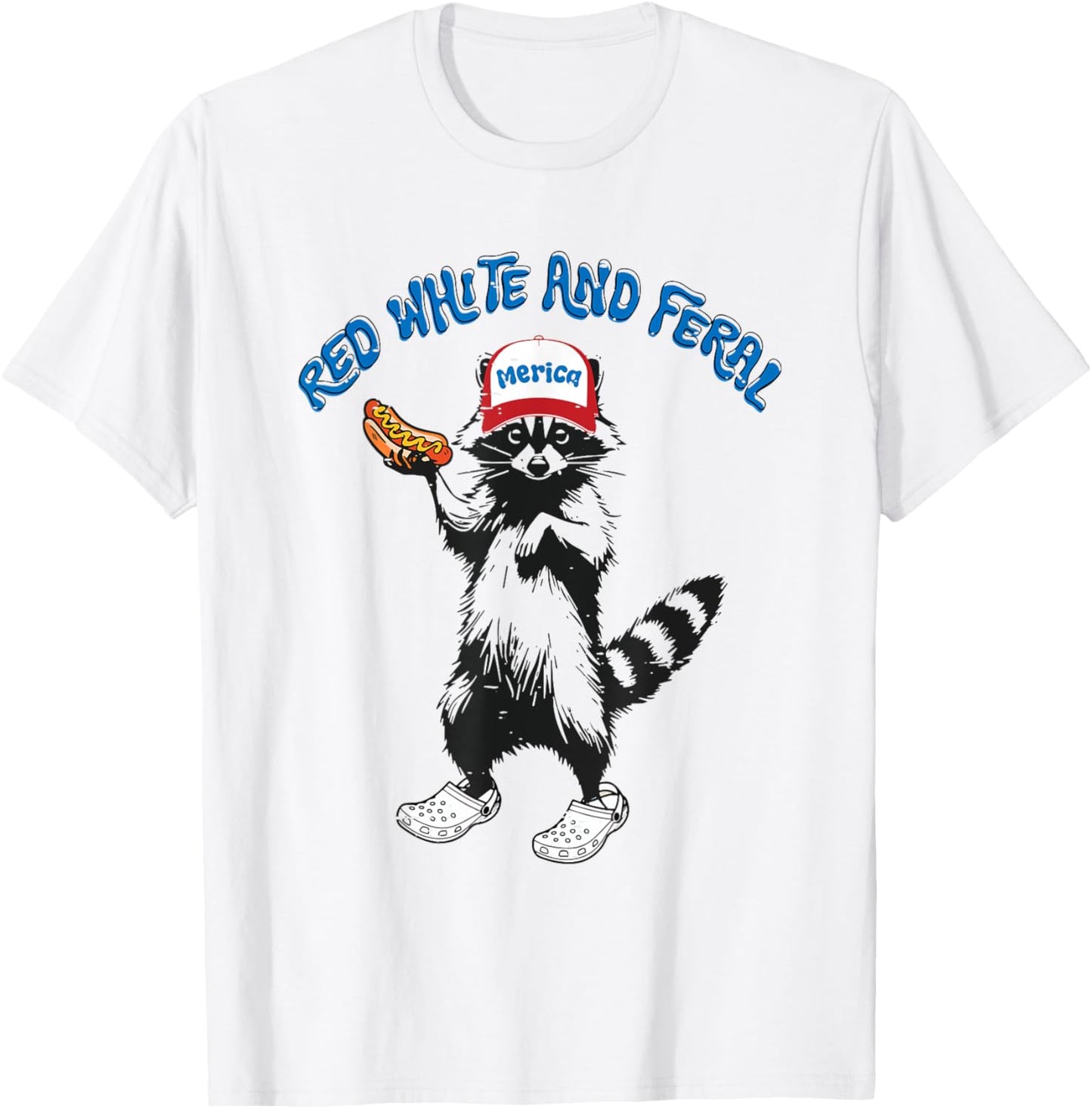 Funny Raccoon 4th Of July Patriotic Cute Red White And Feral T-Shirt