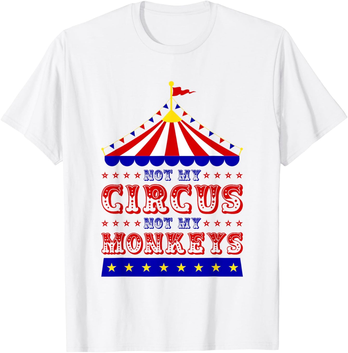 Not My Circus Not My Monkeys Women T-Shirt