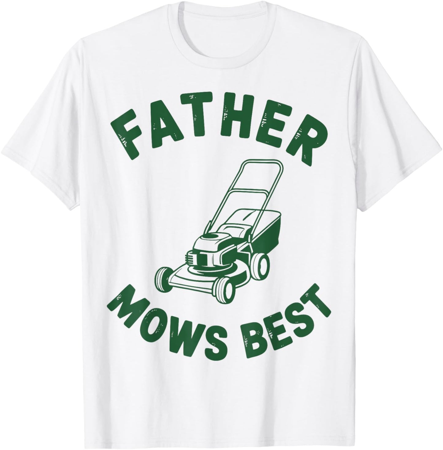 Father mows best T-Shirt