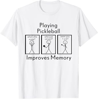 Playing Pickleball Improves Memory Funny Pickleball Player T-Shirt