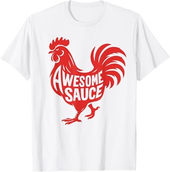 Awesome Sauce Rooster T-Shirt