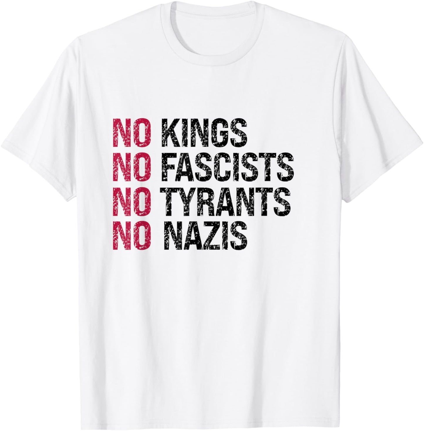 No Kings No Fascists No Tyrants No Nazis – Resistance T-Shirt