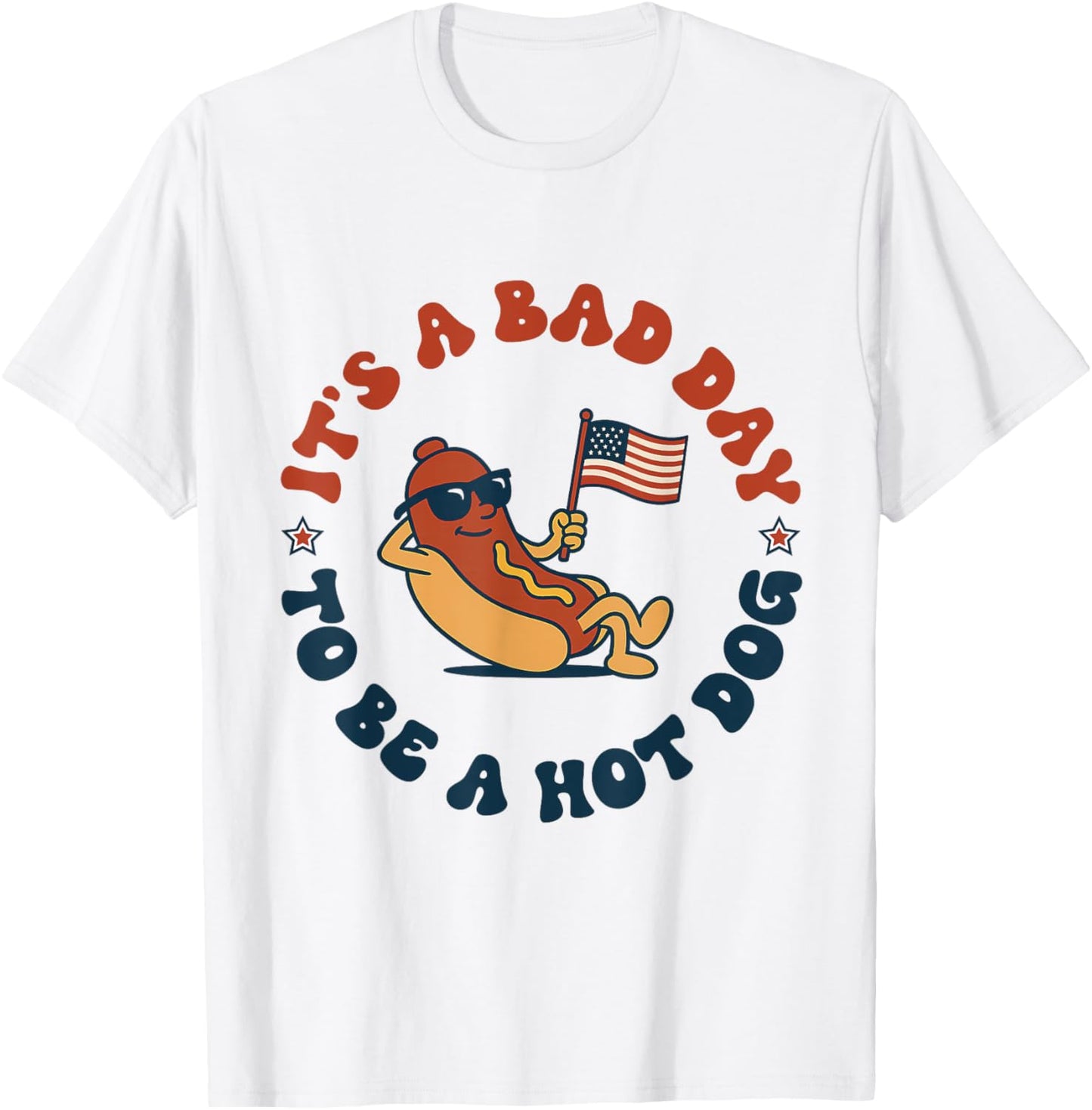 It's A Bad Day To Be A Hot Dog Funny 4th Of July T-shirt