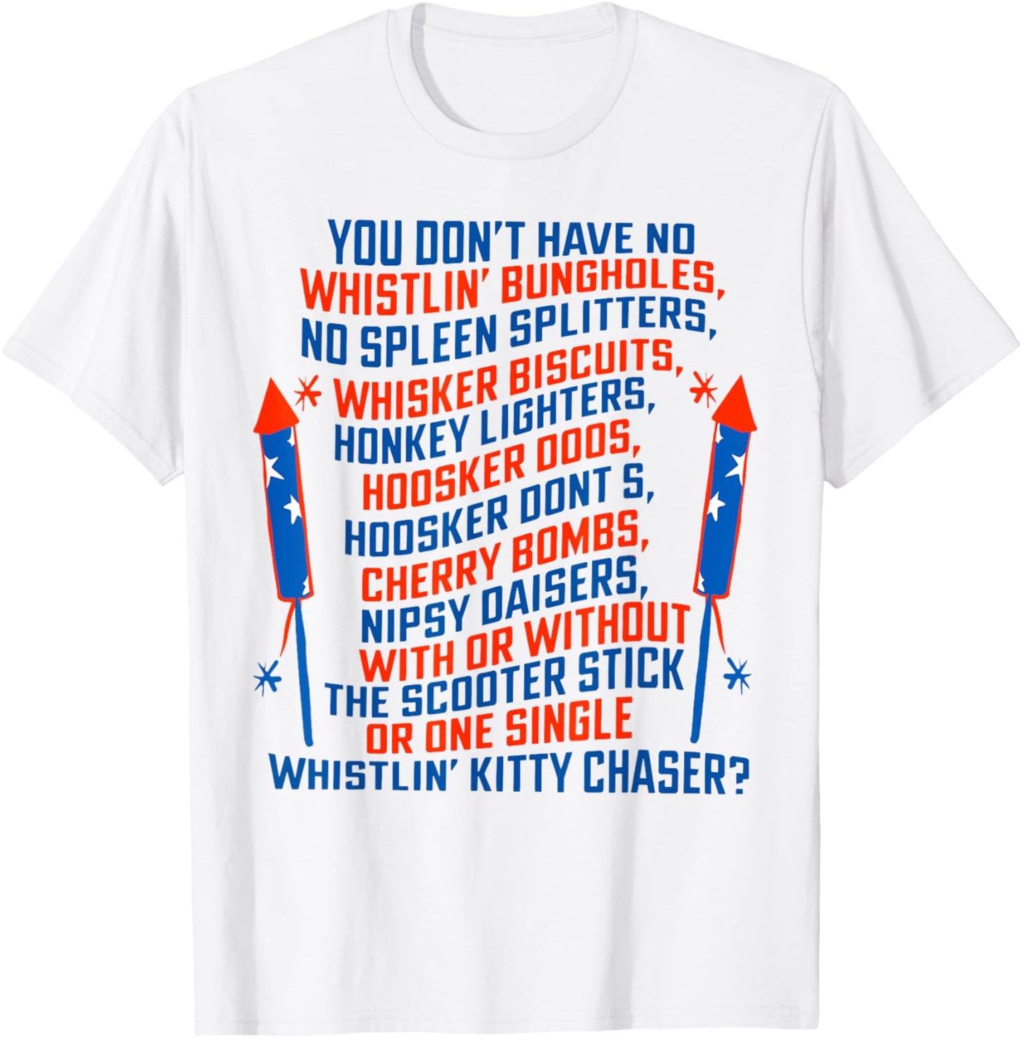 You Don’t Have Whistlin’ No Bungholes USA Flag 4th of T-Shirt