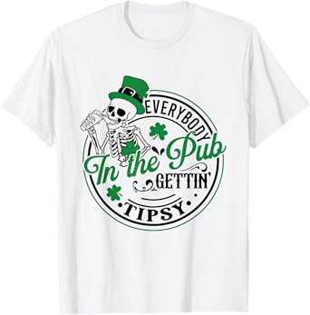 Everybody In The Pub Getting Tipsy St Patricks Day Men Women T-Shirt