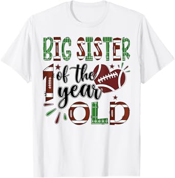 Big Sister Of The 1 Year Old Football 1St Year Down Birthday T-Shirt