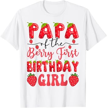 Papa Of The Berry First Birthday Girl Strawberry Lover T-Shirt