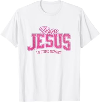 Team Jesus Lifetime Member God Christian for women and girls T-Shirt