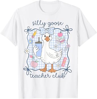 Silly Goose Teacher Club Funny Back to School First Day T-Shirt