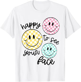 Happy To See Your Face Smile Face Teacher Back To School T-Shirt