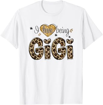 i love being gigi leopard T-Shirt