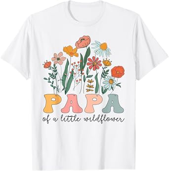 Papa Of The Little Wildflower Birthday Party Baby Shower T-Shirt