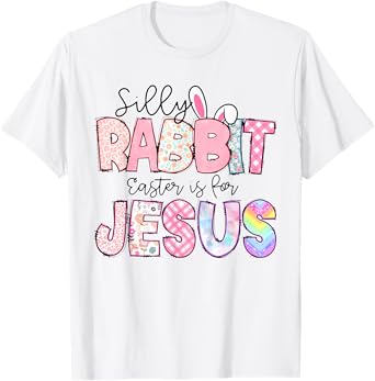 Silly Rabbit Easter Is For Jesus Kids Boys Girls Funny T-Shirt