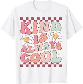 Kindness Is Always Cool Cute Groovy Daisy Flower Positivity T-Shirt