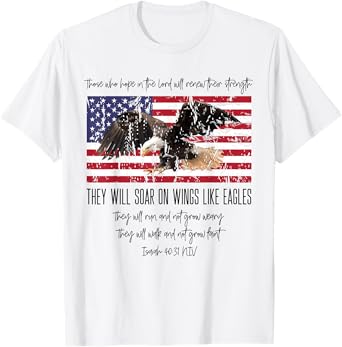 They Will Soar On Wings Like Eagles Isaiah 40:31 Christian T-Shirt