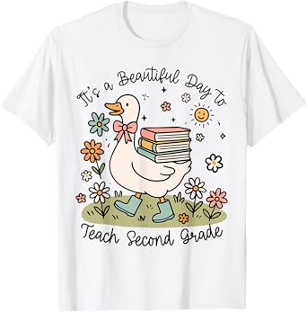 Cute Goose It's A Beautiful Day To Teach 2nd Grade Teacher T-Shirt