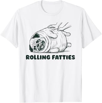 Rolling Fatties Dog Funny Pug Meme For Women Men Pun Joke T-Shirt