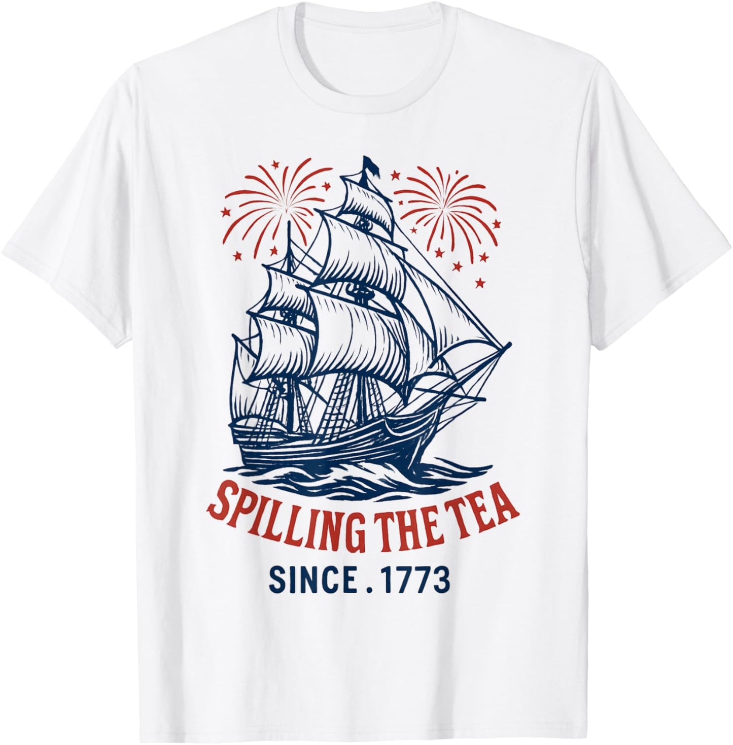 Funny 4th Of July Spilling The Tea Since 1773 Fourth Of July T-shirt