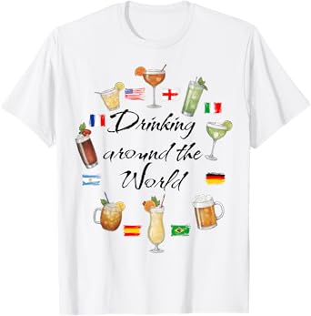 Drinking Around The World Vacation Drinking Showcase Funny T-Shirt