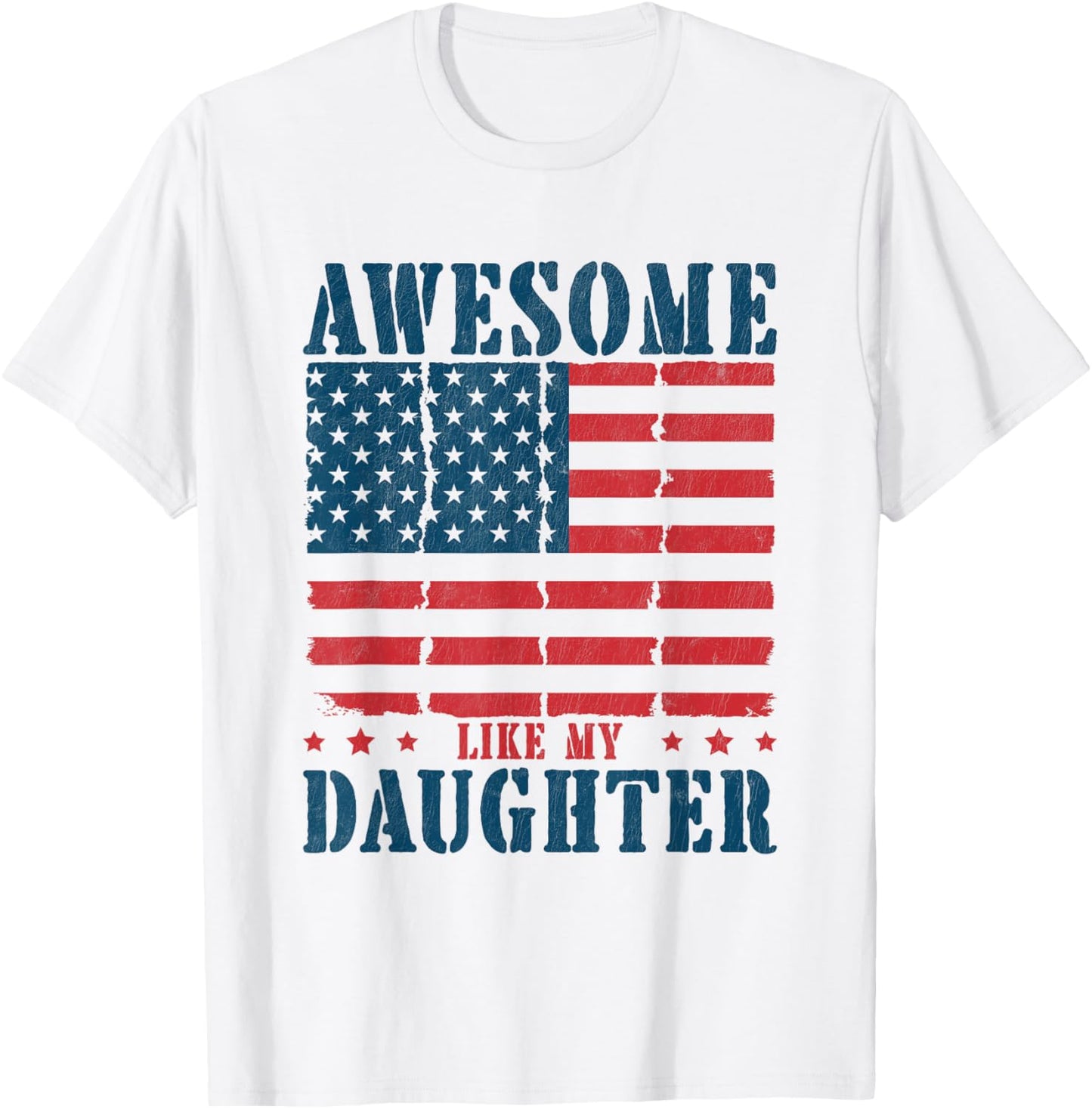 Awesome Like My Daughter Funny Dad American Flag T-shirt