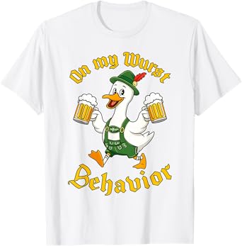 Fun Oktoberfest On My Wurst Behavior Silly Goose German Beer T-Shirt