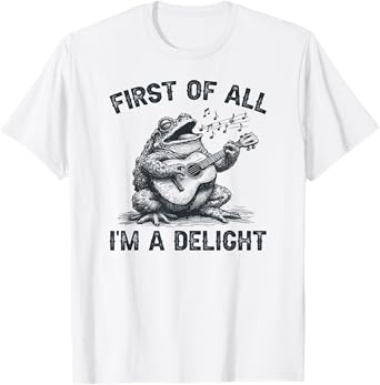First Of All I'm A Delight, Funny Sarcastic Frog T-Shirt