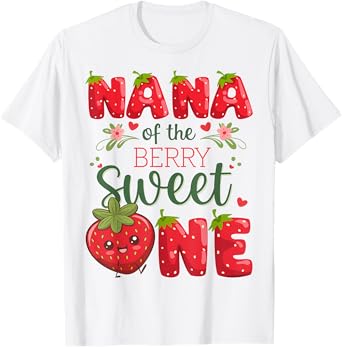 Nana Of The Berry Sweet One 1St Birthday Strawberry T-Shirt