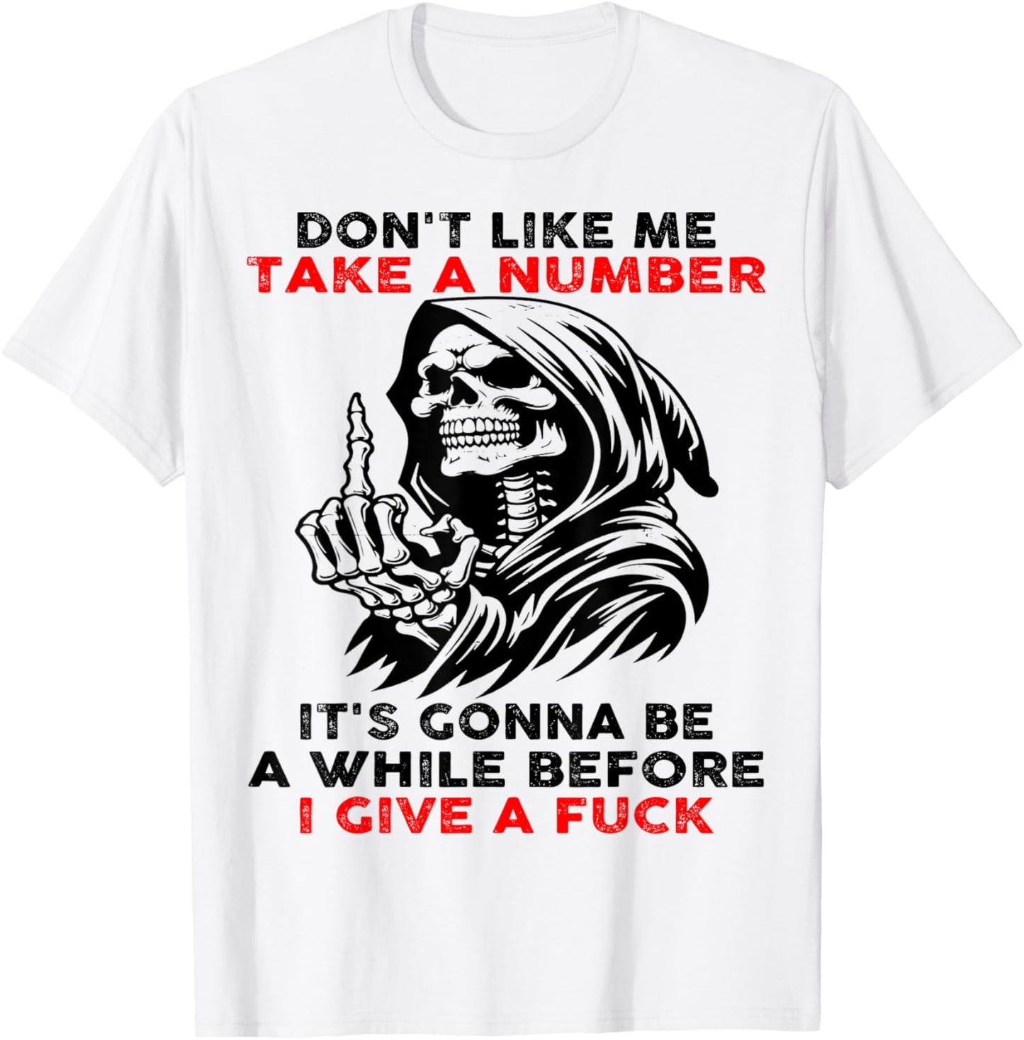 Skull Don't Like Me Take A Number T-Shirt